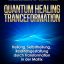 Quantum Healing Tranceformation